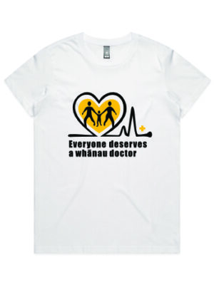A white t-shirt with the "Everyone deserves a whānau doctor" logo.