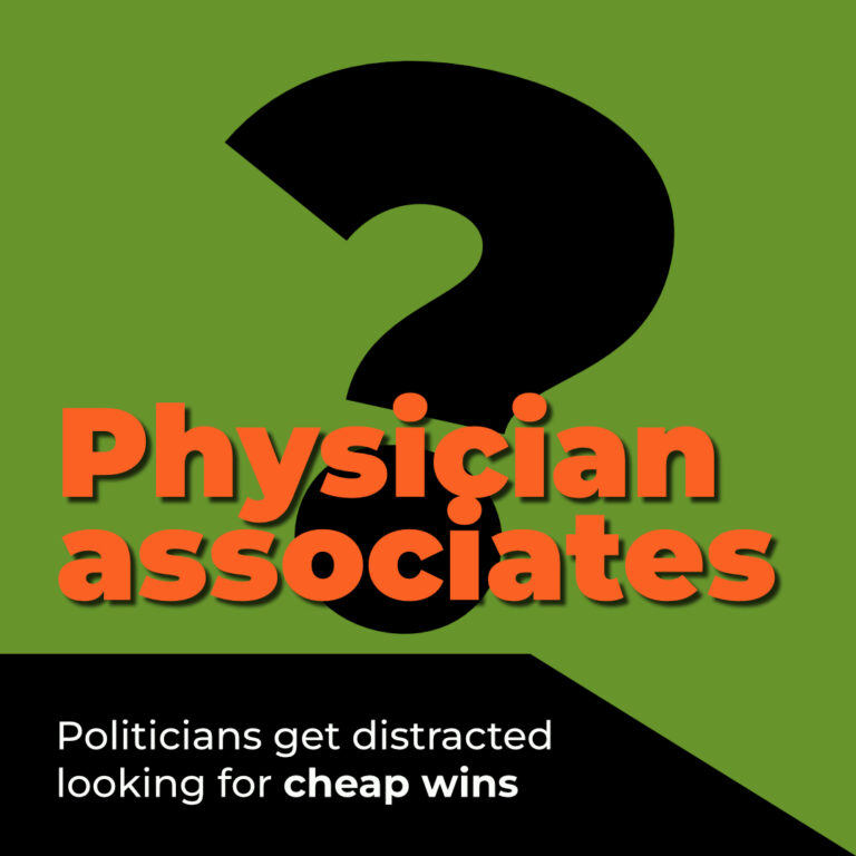 Physician associates: Politicians get distracted looking for cheap wins